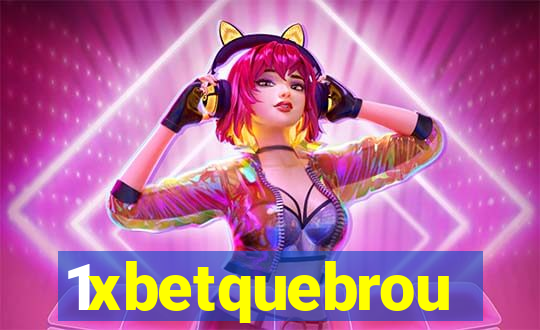 1xbetquebrou