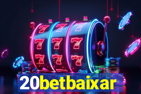 20betbaixar