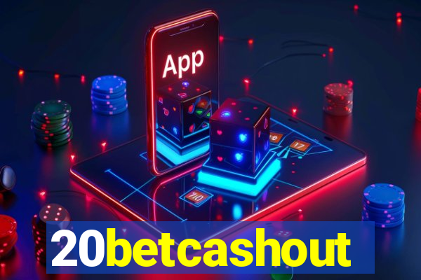 20betcashout