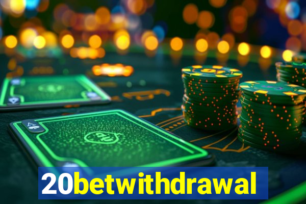 20betwithdrawal