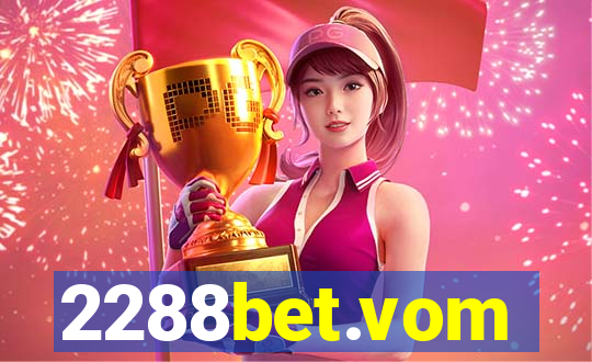 2288bet.vom