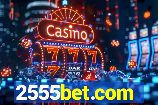 2555bet.com