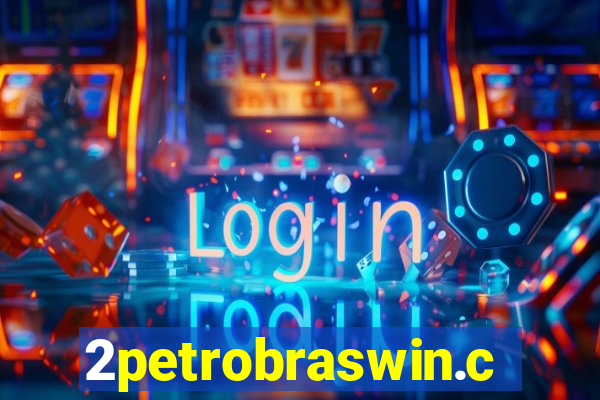 2petrobraswin.com