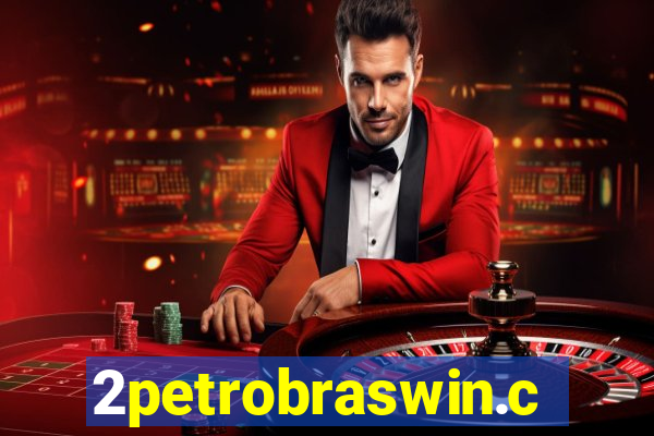 2petrobraswin.com