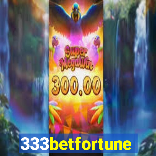 333betfortune