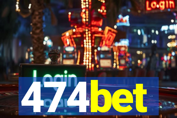 474bet