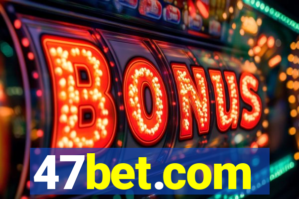 47bet.com