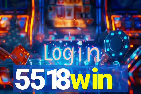 5518win