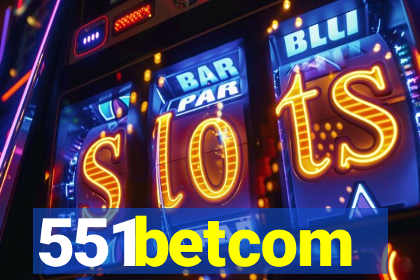 551betcom