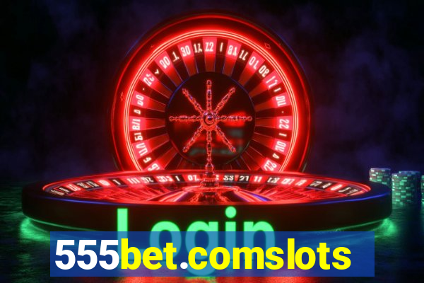 555bet.comslots