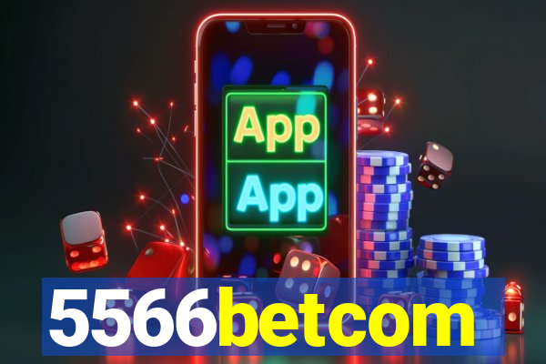 5566betcom