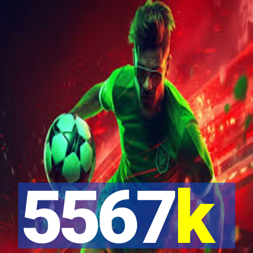 5567k