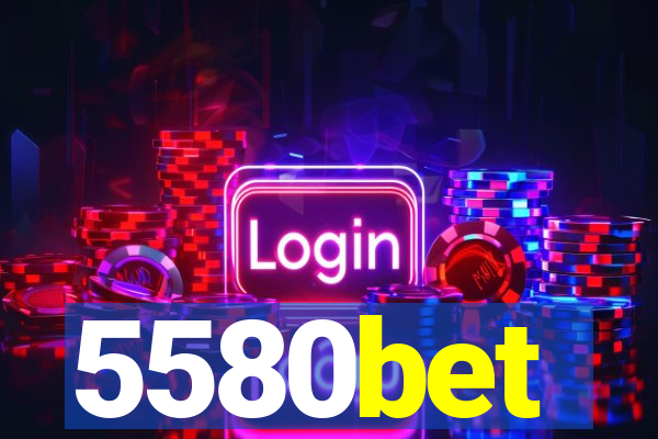 5580bet