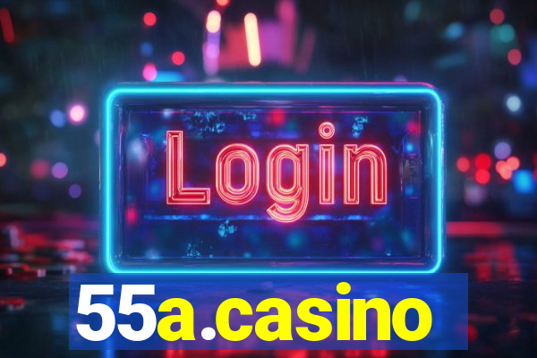 55a.casino