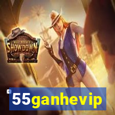 55ganhevip