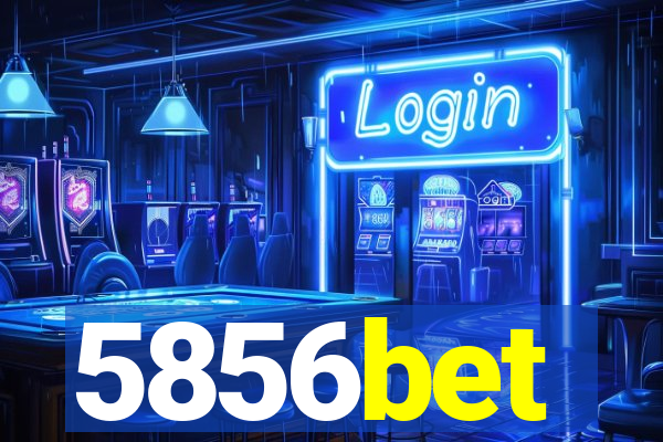 5856bet