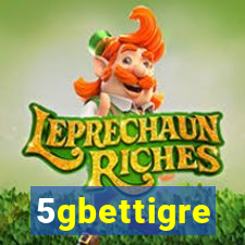 5gbettigre