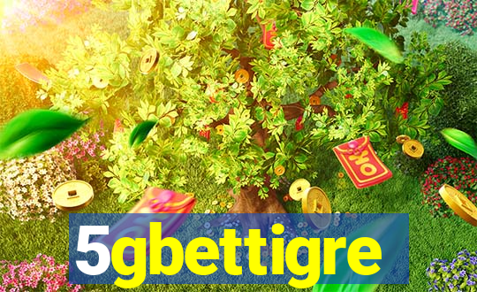 5gbettigre