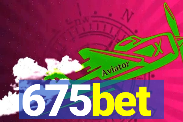 675bet