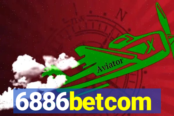 6886betcom