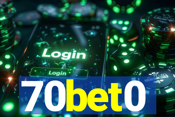 70bet0