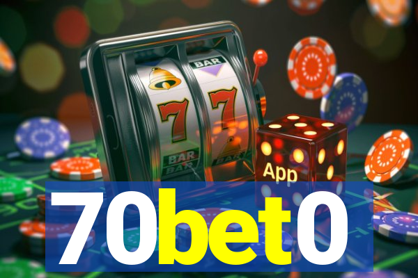 70bet0