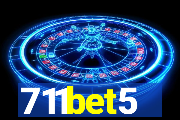 711bet5