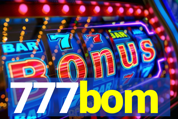 777bom