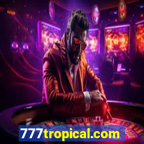 777tropical.com