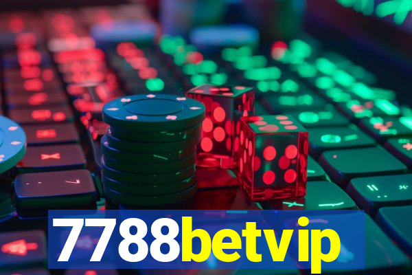 7788betvip