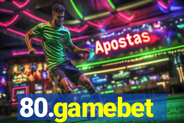 80.gamebet