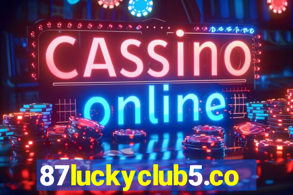 87luckyclub5.com