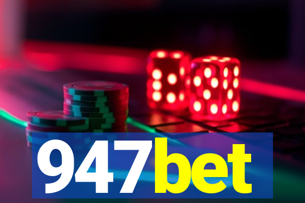 947bet