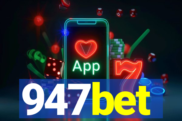 947bet