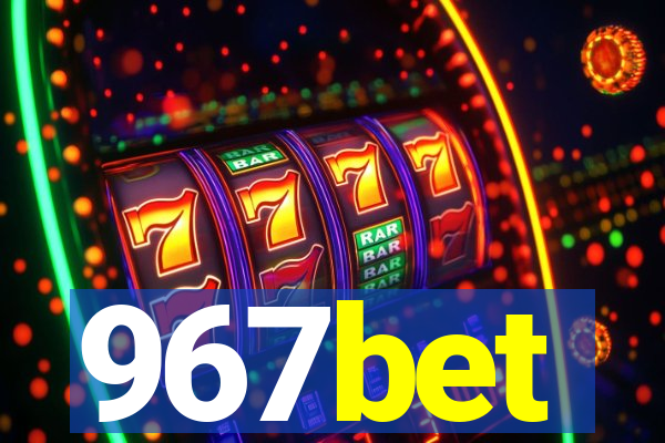 967bet