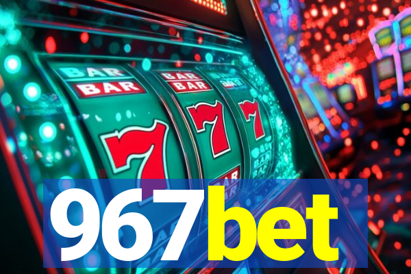 967bet