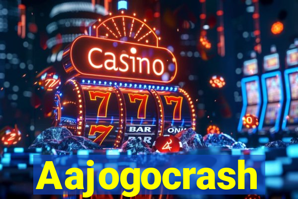 Aajogocrash