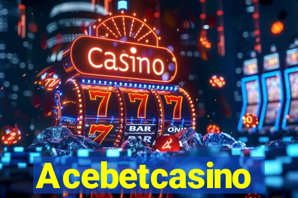 Acebetcasino