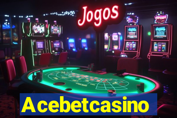 Acebetcasino