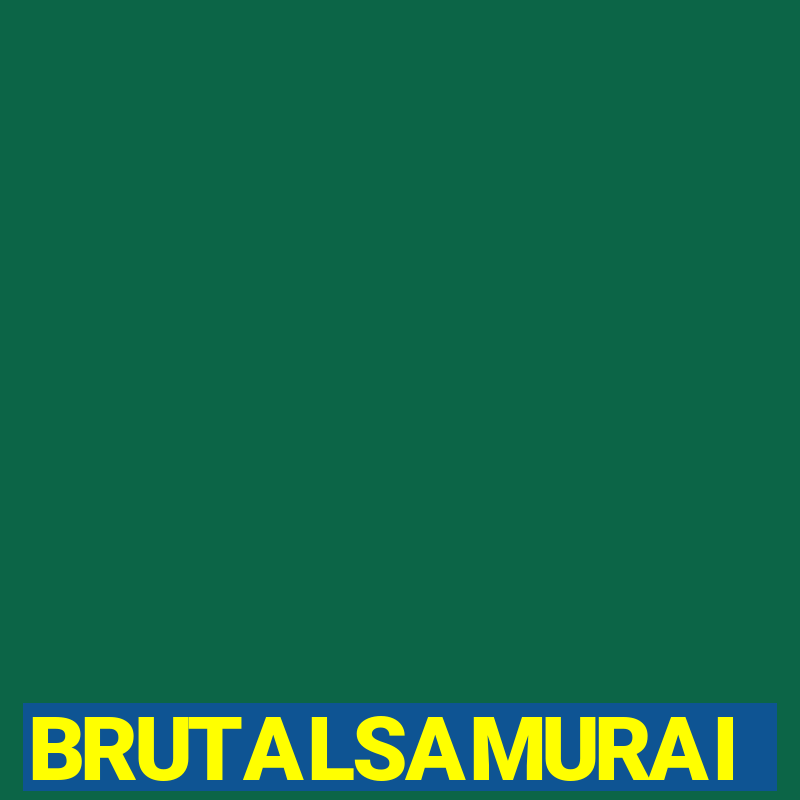 BRUTALSAMURAI