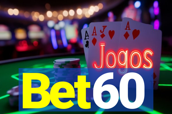 Bet60