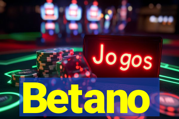 Betano