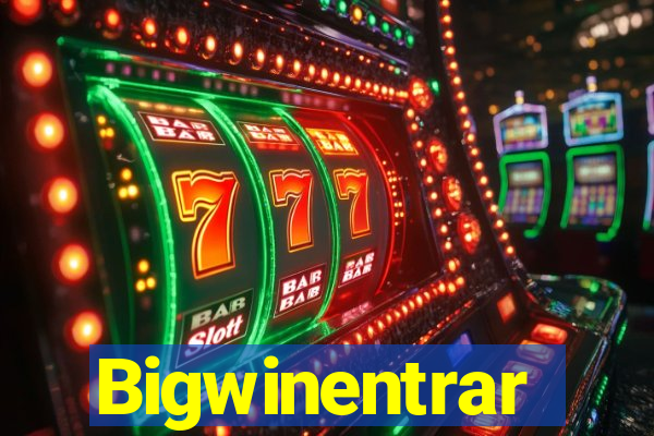 Bigwinentrar