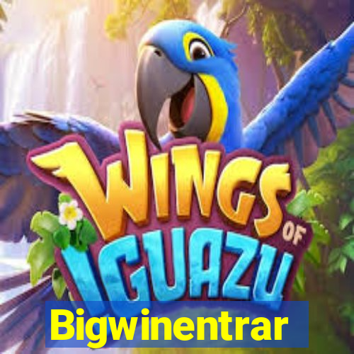 Bigwinentrar