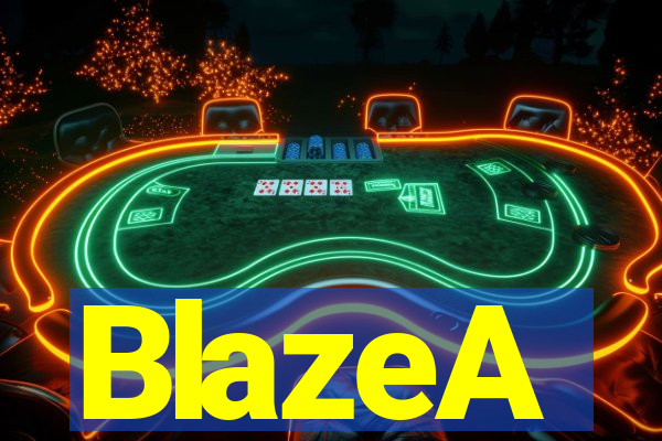 BlazeA