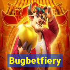 Bugbetfiery