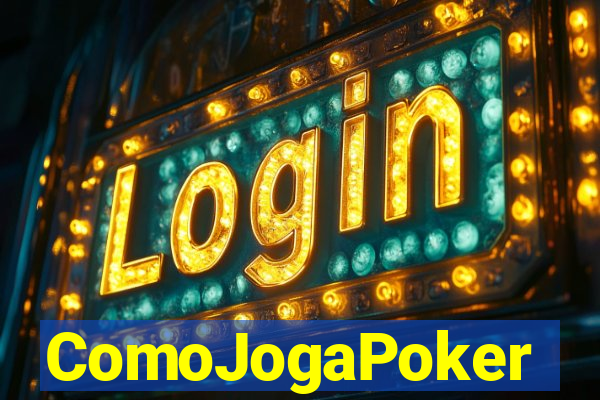 ComoJogaPoker