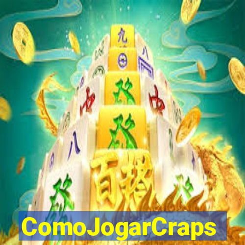 ComoJogarCraps