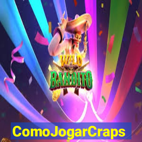 ComoJogarCraps