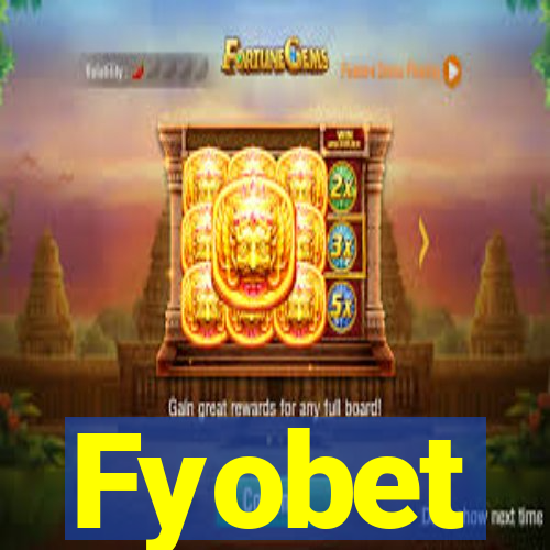 Fyobet